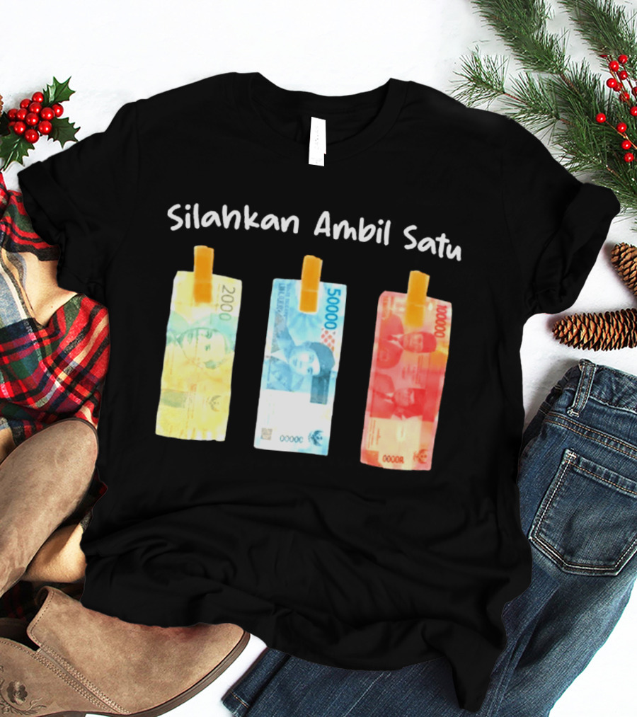 Silahkan Ambil Satu Please Take One Indonesian Rupiah Currency T-Shirt