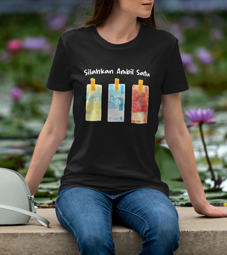 Silahkan Ambil Satu Please Take One Indonesian Rupiah Currency T-Shirt
