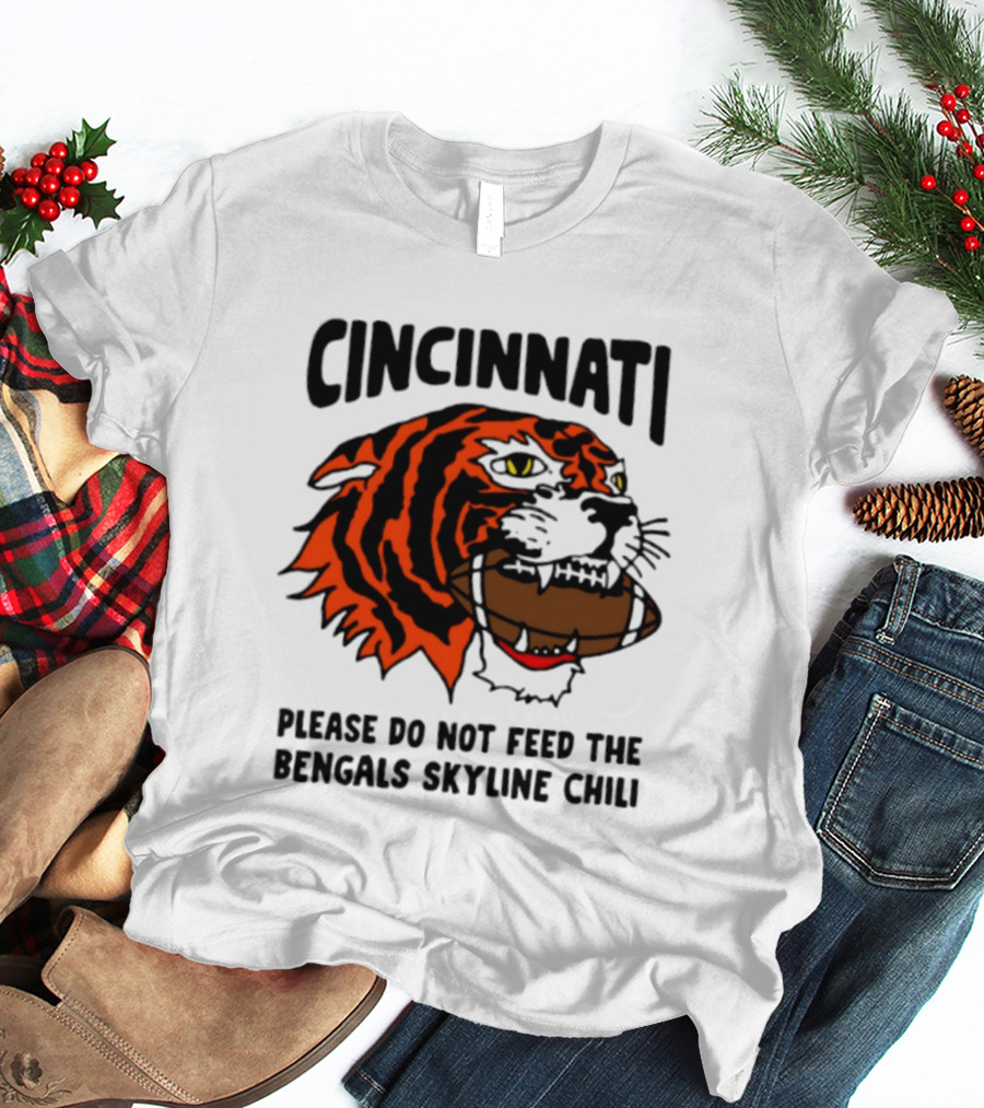 Cincinnati Please Do Not Feed The Bengals Skyline Chili Football Tiger T-Shirt