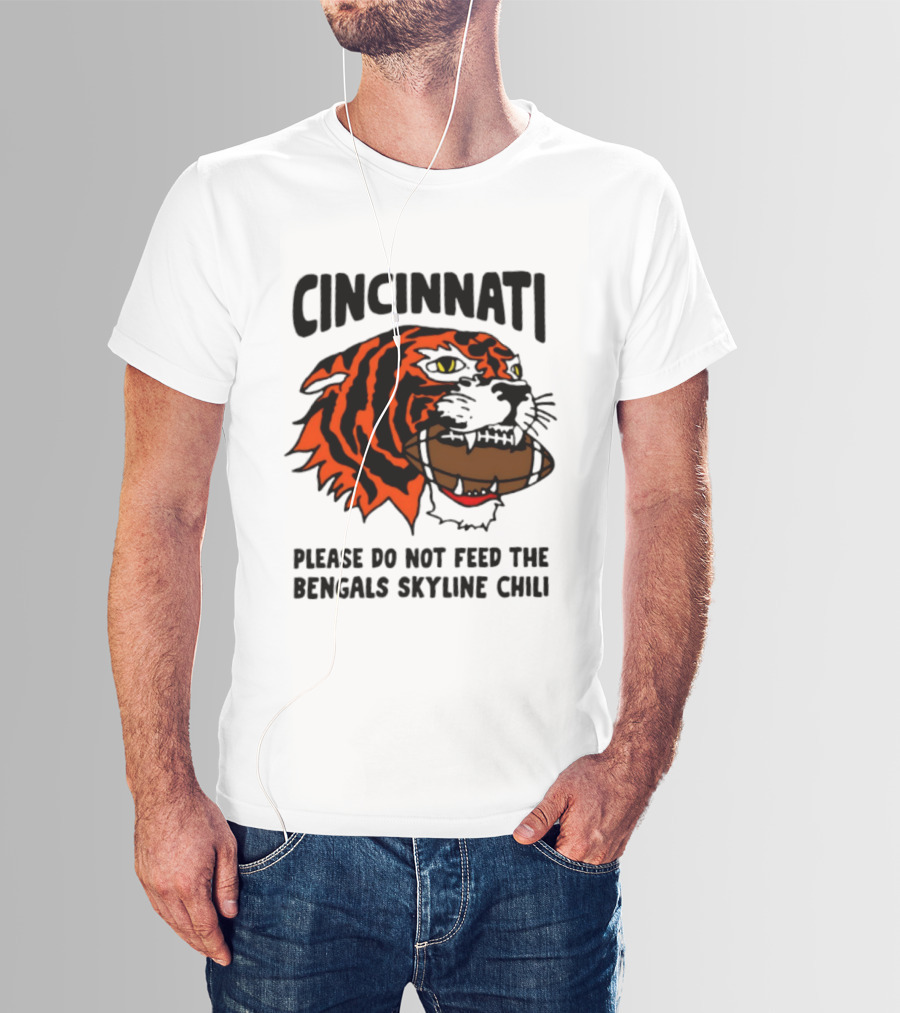 Cincinnati Please Do Not Feed The Bengals Skyline Chili Football Tiger T-Shirt