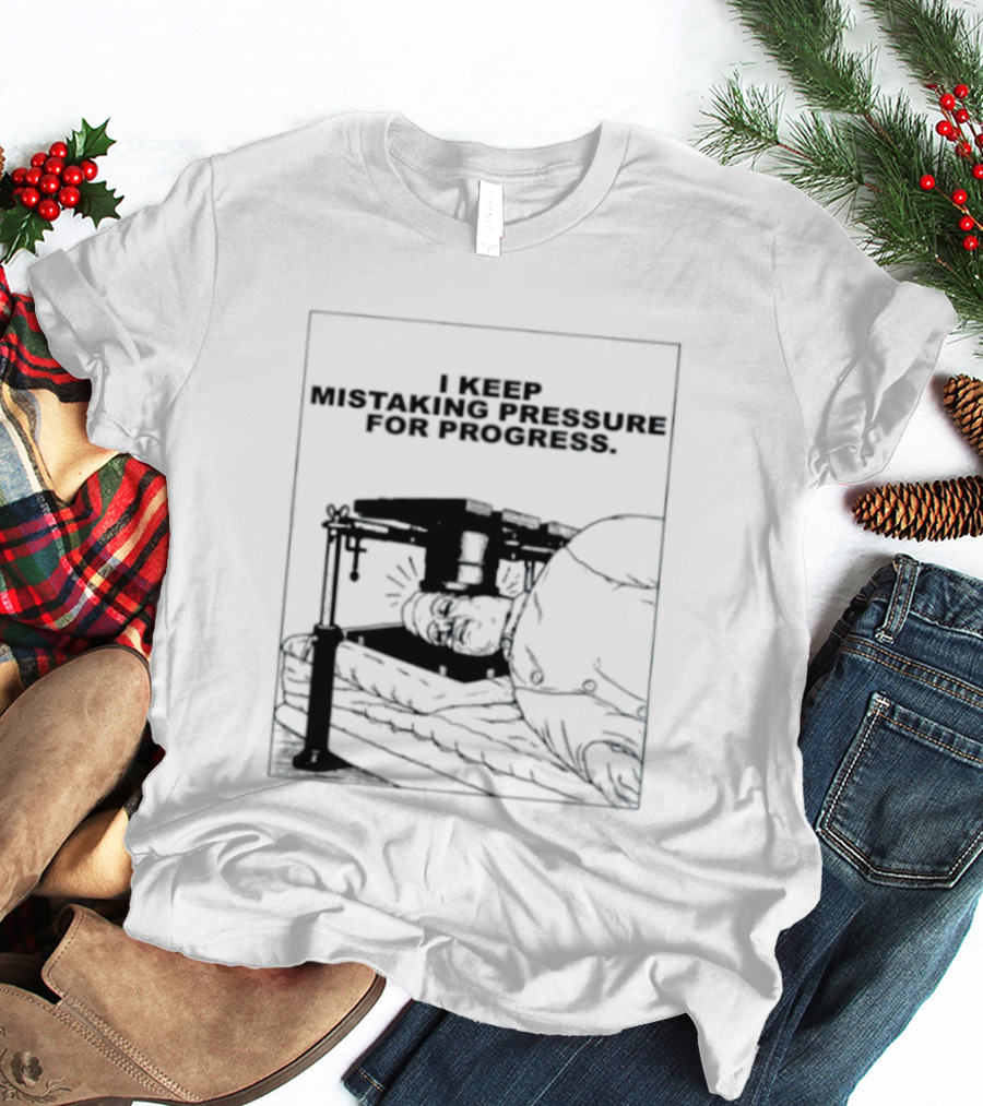 I Keep Mistaking Pressure For Progress Vintage Guillotine T-Shirt