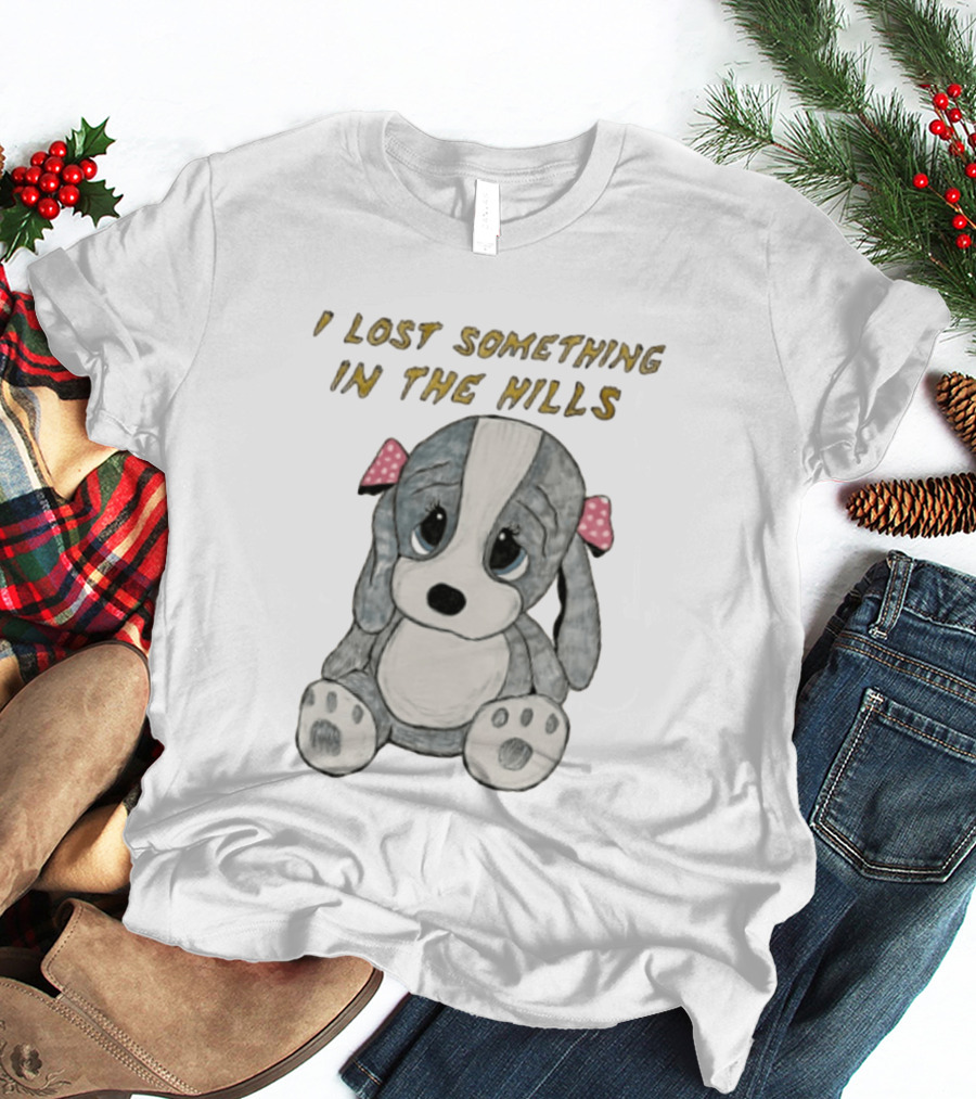 I Lost Something In The Hills Sad Puppy Adorable T-Shirt