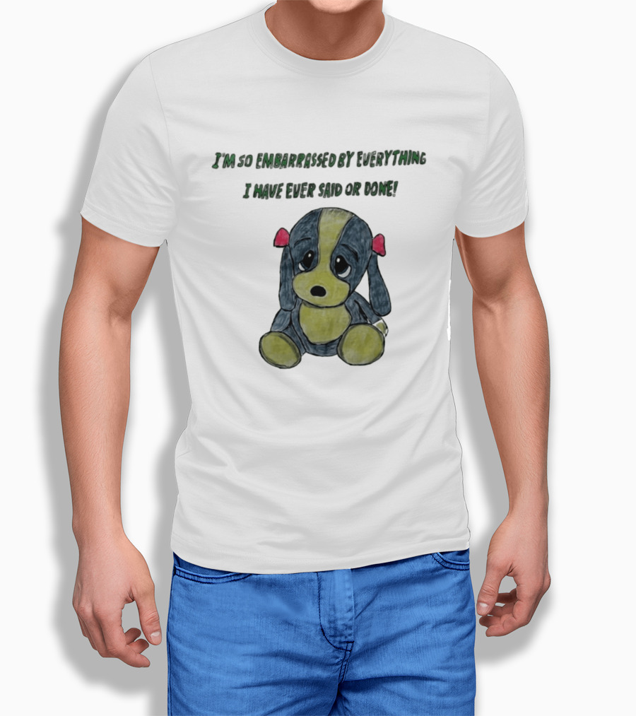I'm So Embarrassed By Everything Puppy Drawing T-Shirt