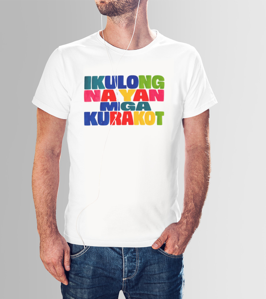 Ikulong Na Yan Mga Kurakot Colorful Block Letter T-Shirt