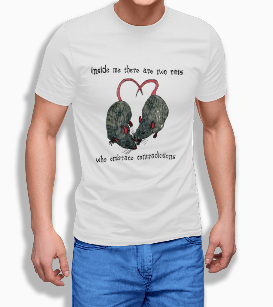 Inside Me There Are Two Rats Embrace Contradictions T-Shirt