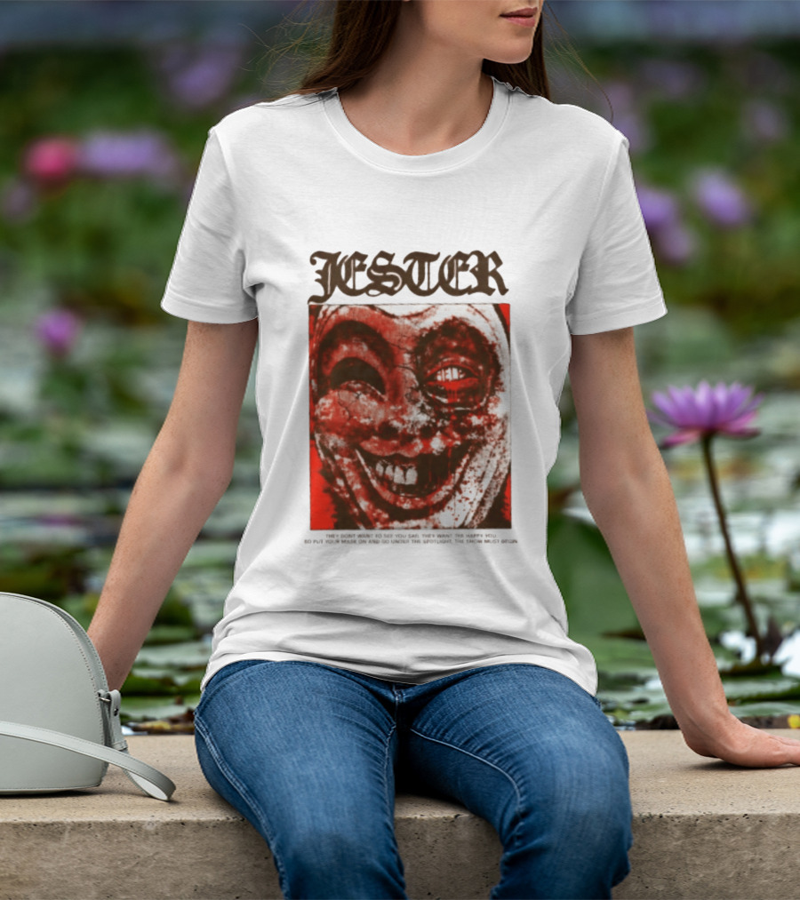 Jester Creepy Clown Help They Want The Happy You T-Shirt