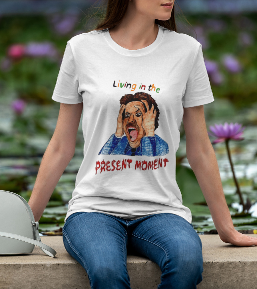 Living In The Present Moment Scream Distressed Expression T-Shirt