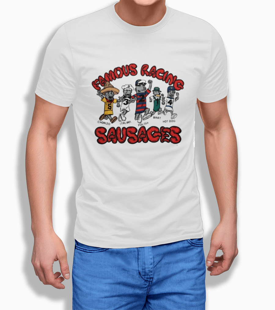 Famous Racing Sausages Chorizo Italian Polish Brat Hot Dog T-Shirt
