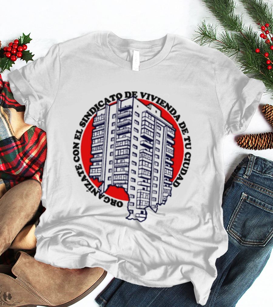 Organízate Con El Sindicato De Vivienda De Tu Ciudad Edificio Urbano Círculo Rojo T-Shirt