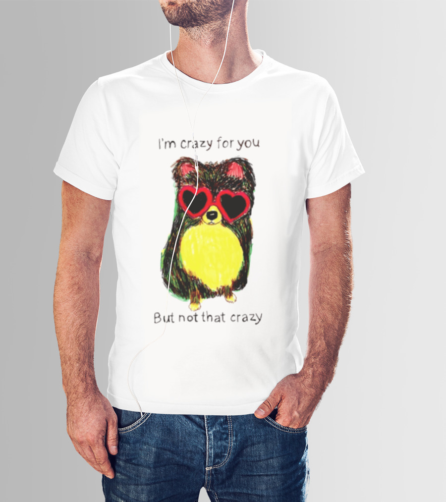 Pomeranian Wearing Heart Glasses I'm Crazy For You But Not That Crazy T-Shirt