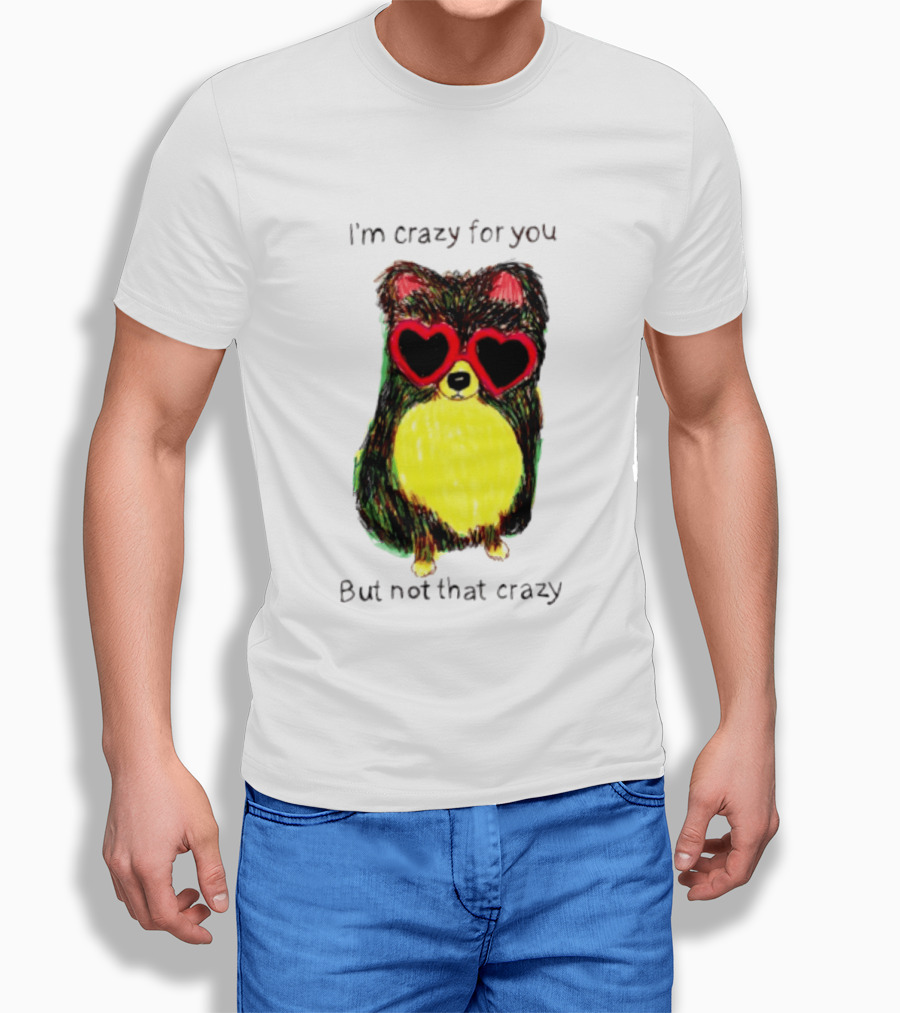 Pomeranian Wearing Heart Glasses I'm Crazy For You But Not That Crazy T-Shirt