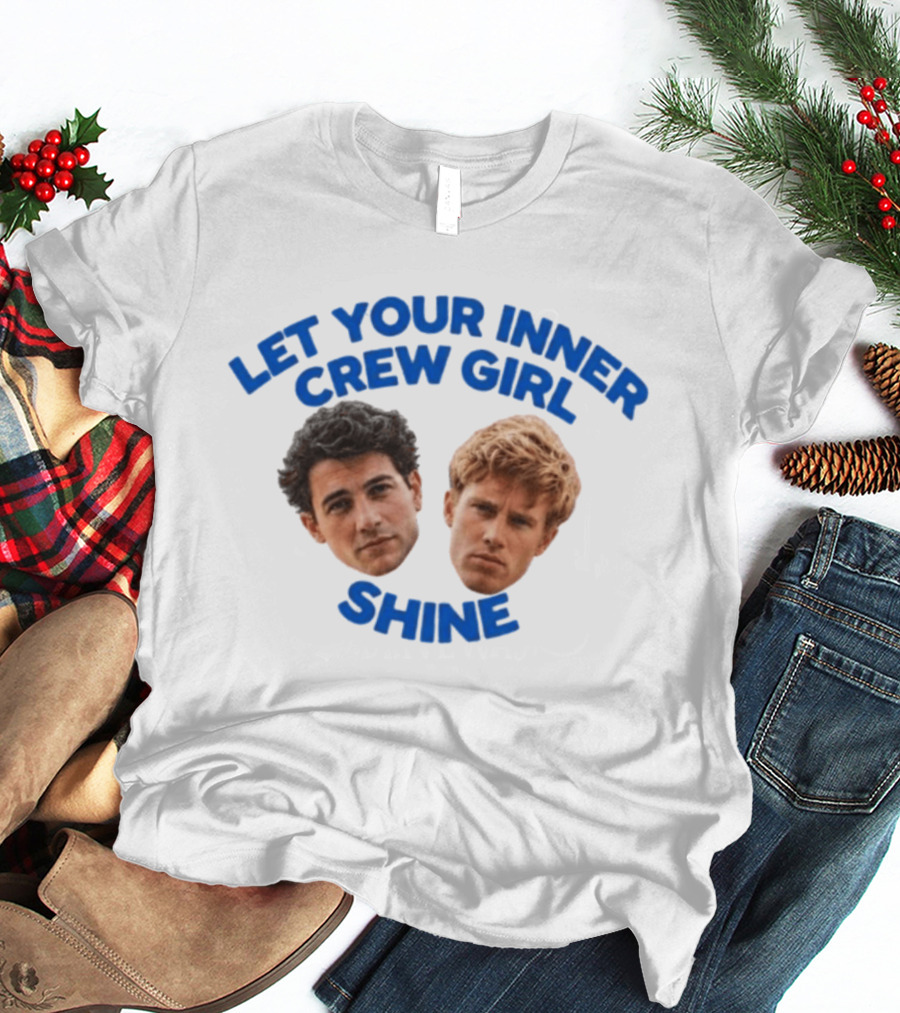 Let Your Inner Crew Girl Shine Samuel Braun Kyle Clark T-Shirt