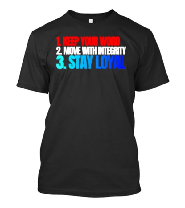 Keep Your Word Move With Integrity Stay Loyal Motivational Text In Red White Blue T-Shirt