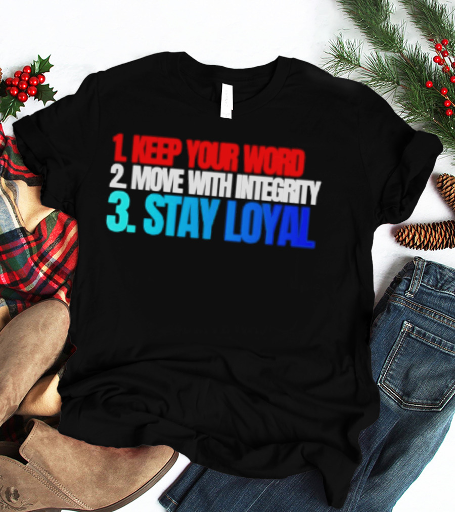 Keep Your Word Move With Integrity Stay Loyal Motivational Text In Red White Blue T-Shirt