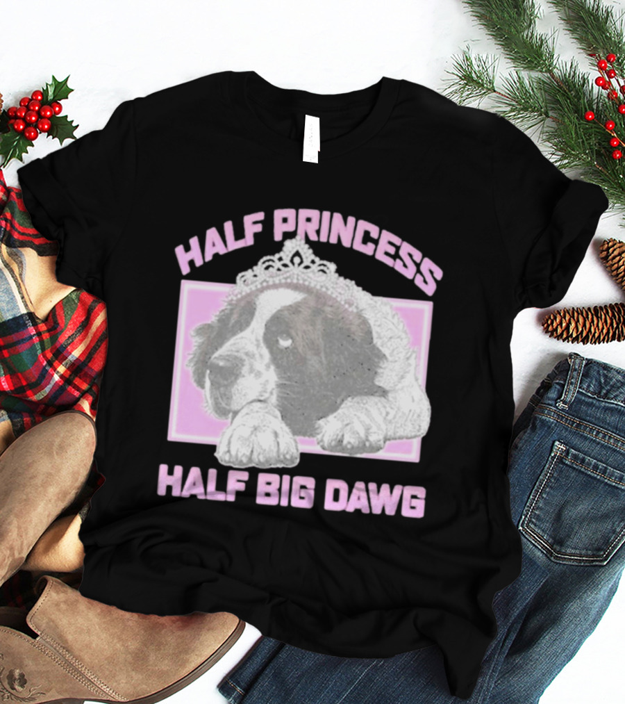 Half Princess Half Big Dawg Pink Tiara Dog T-Shirt