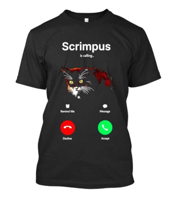 Scrimpus Is Calling Cat Phone Call Meme Humor Reject Accept T-Shirt