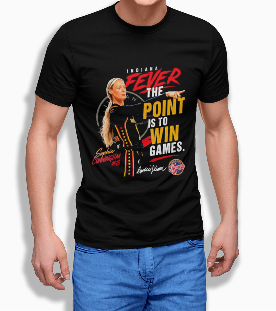 Indiana Fever The Point Is To Win Games Sophie Cunningham Fever 3 T-Shirt