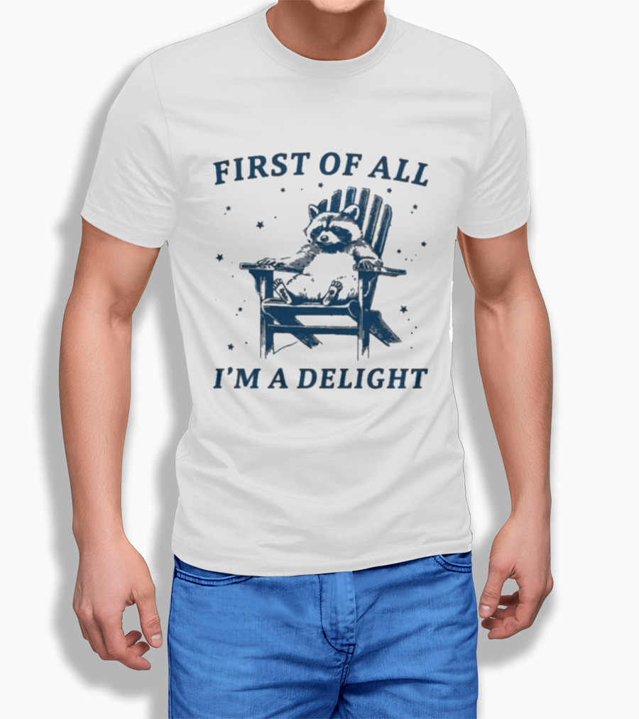 First Of All I'm A Delight Raccoon Adirondack Chair T-Shirt