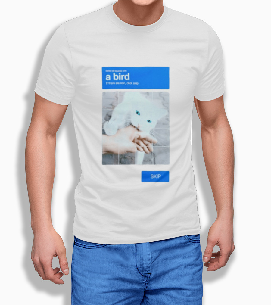 Select All Squares With A Bird Cat Captcha If There Are None Click Skip T-Shirt