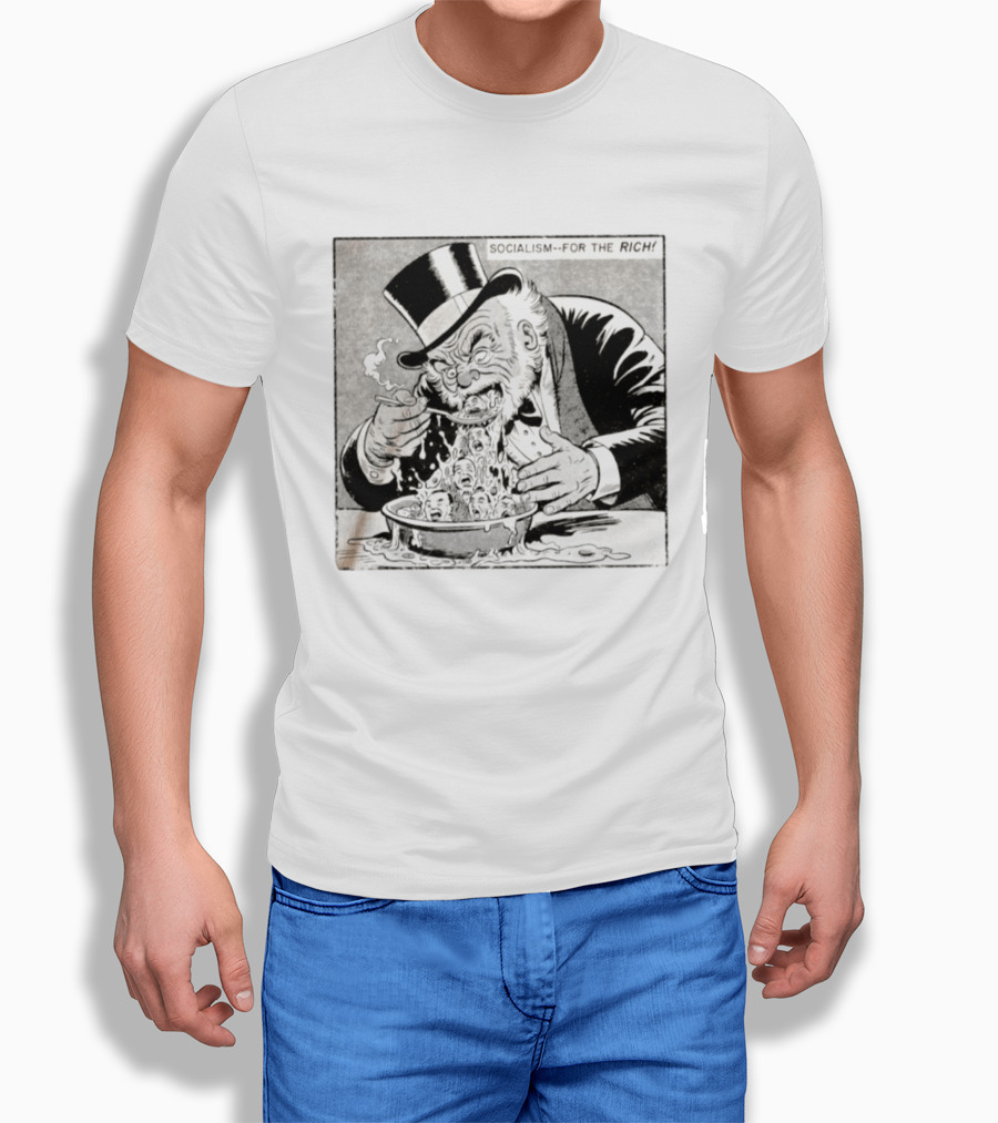 SOCIALISM FOR THE RICH Political Cartoon Satire With Greedy Monopoly Man Eating Faces T-Shirt