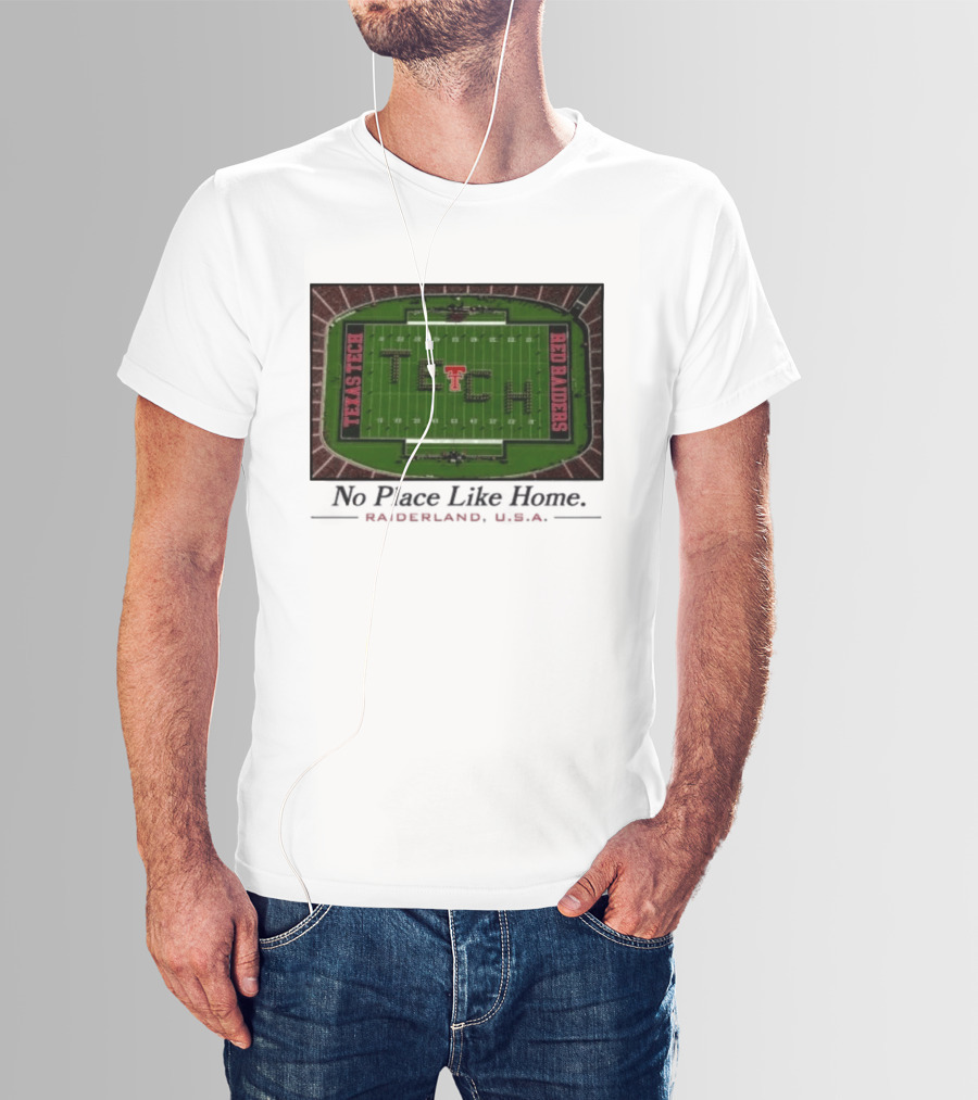 Texas Tech Red Raiders No Place Like Home Raiderland USA Stadium TexasTTU T-Shirt