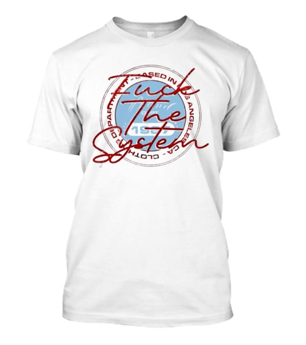 F*** The System Based In Los Angeles Dept 1987 T-Shirt