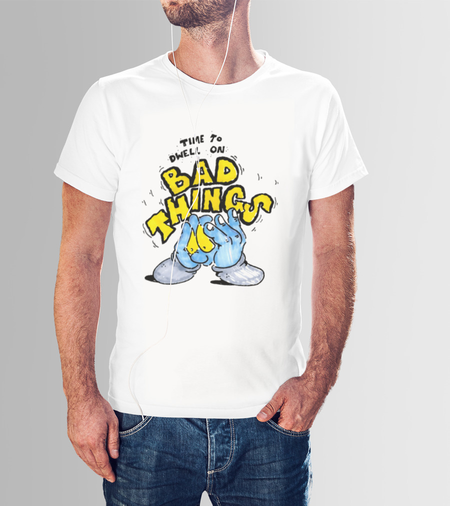 Time To Dwell On Bad Things Overthinking Anxiety Hands T-Shirt