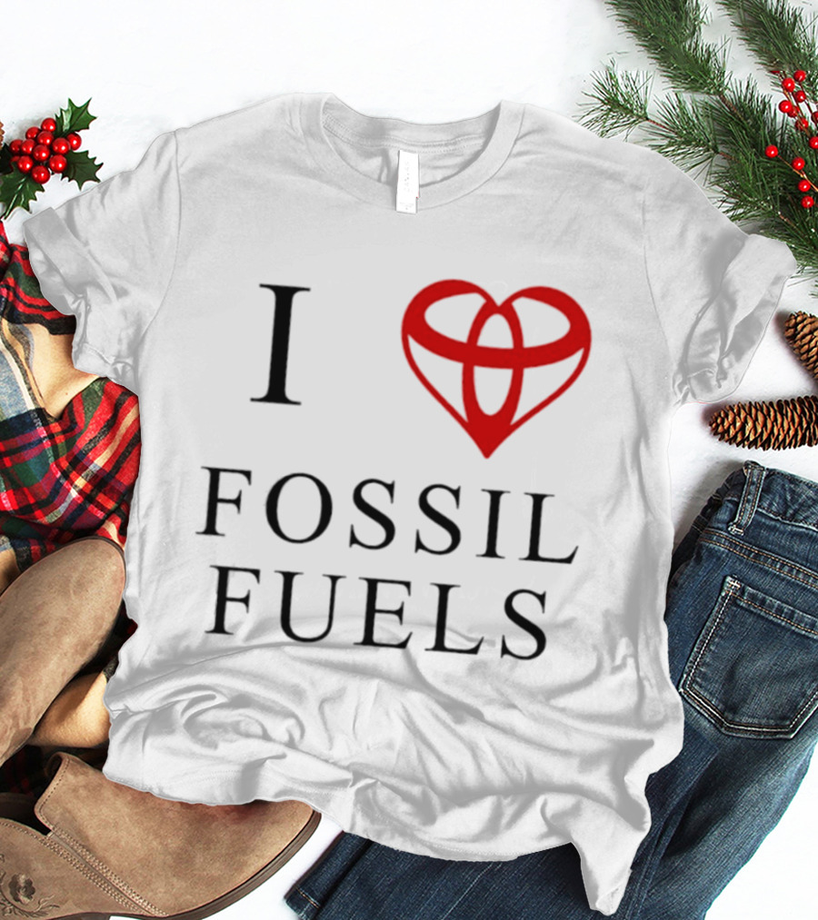 I Love Fossil Fuels Toyota Car T-Shirt