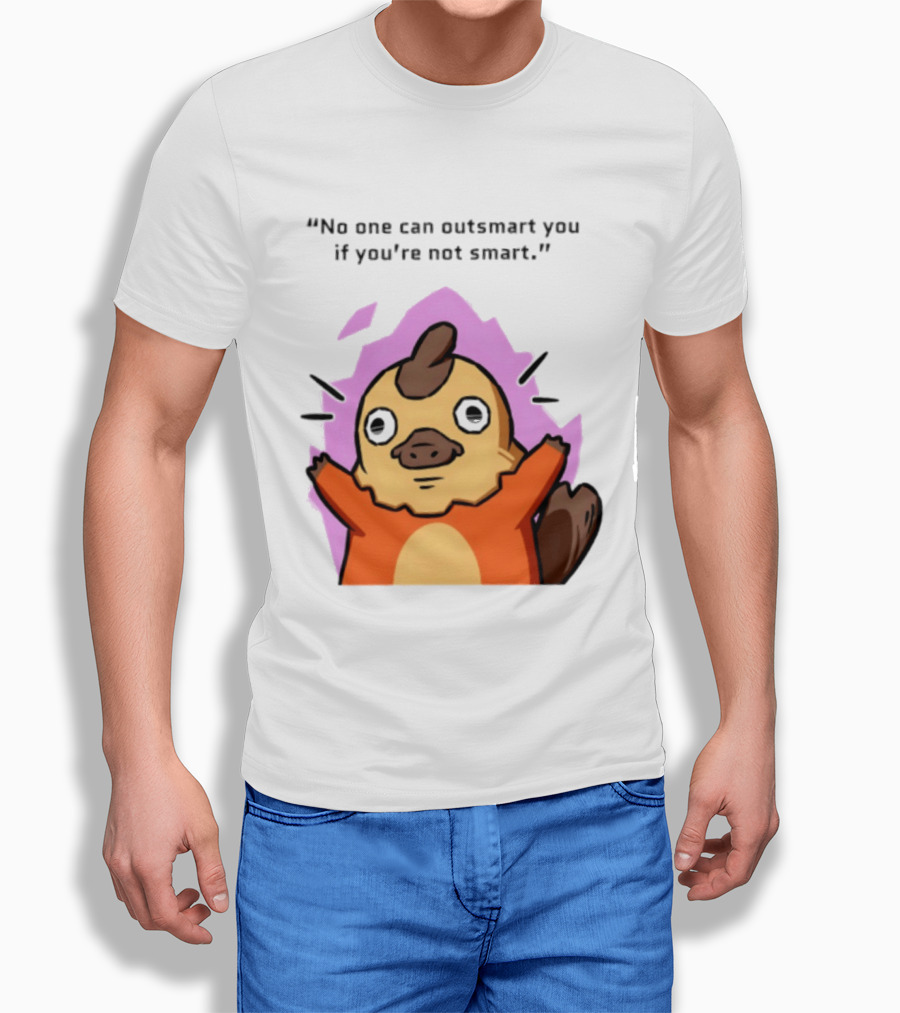 No One Can Outsmart You If You're Not Smart Funny Cute Creature T-Shirt