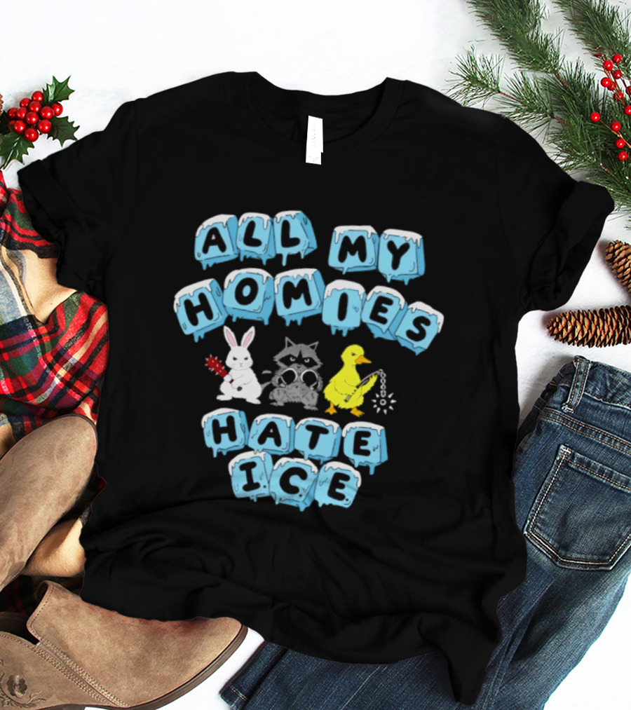 All My Homies Hate Ice Rabbit Raccoon Duck T-Shirt