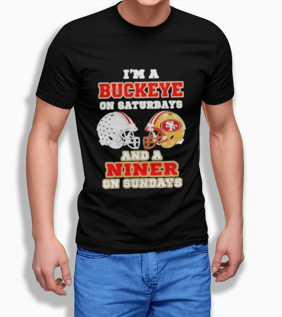 I'm A Buckeye On Saturdays And A Niner On Sundays Football Helmets T-Shirt