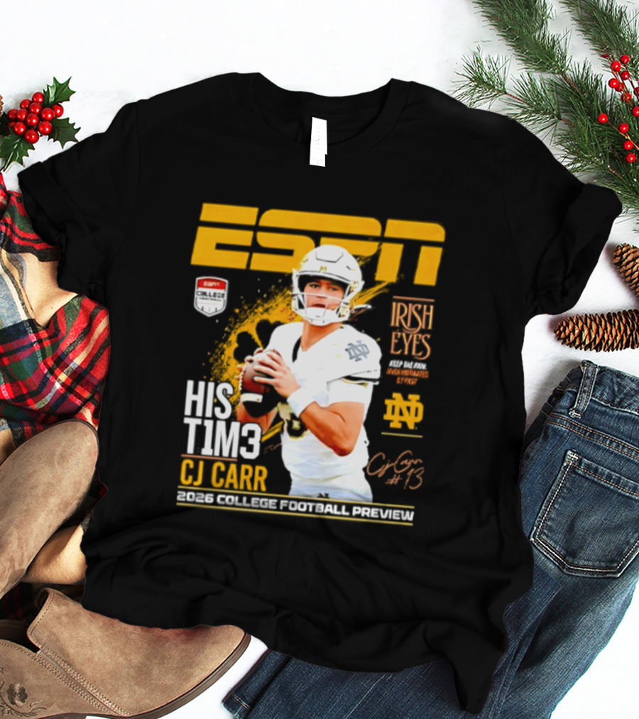 ESPN His Time CJ Carr Notre Dame Fighting Irish 2026 College Football Preview T-Shirt