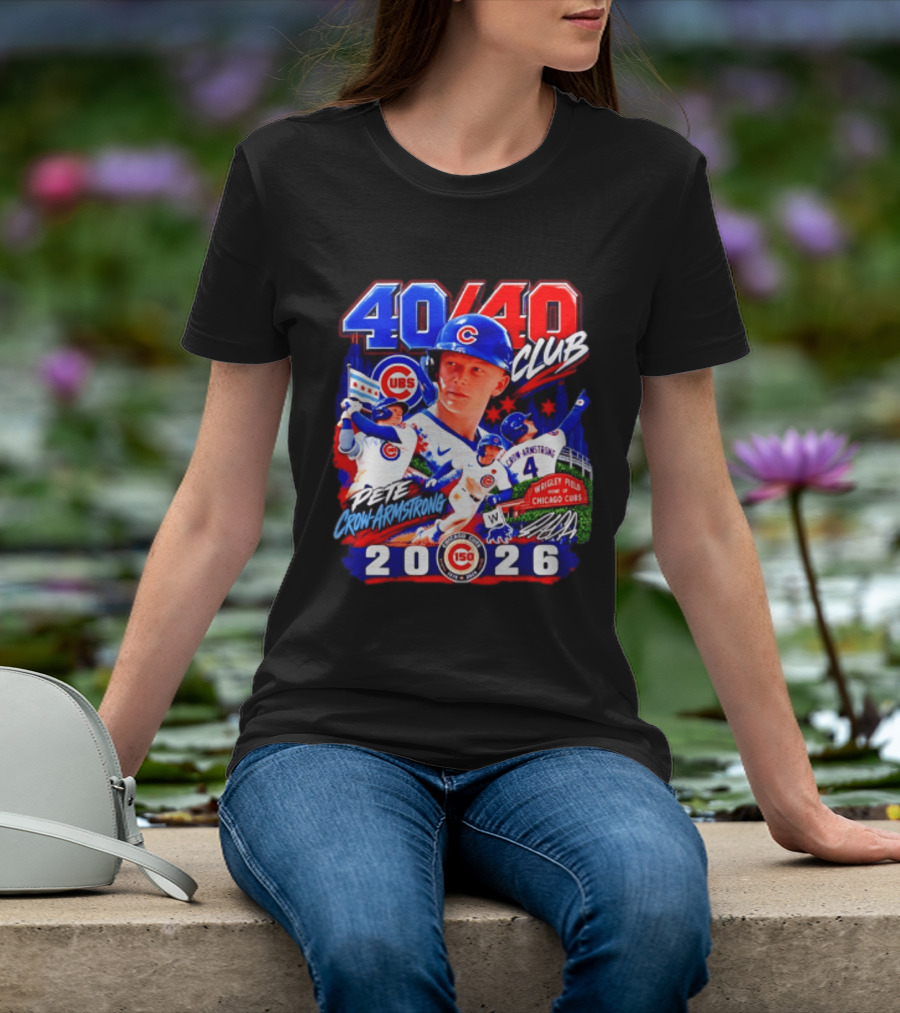 40/40 Club Pete Crow Armstrong Chicago Cubs Wrigley Field 2026 T-Shirt