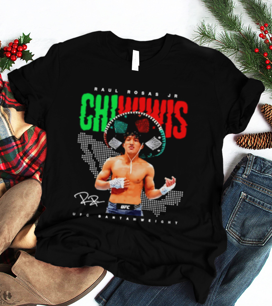 Raúl Rosas Jr Chiwiwis UFC Bantamweight Signature Mexican Flag T-Shirt