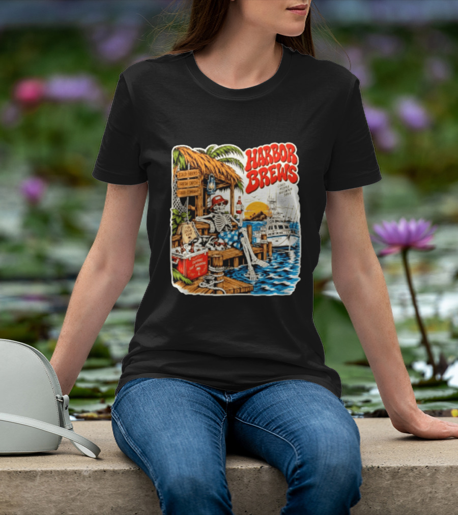 Harbor Brews Cold Beers Fresh Catch Skeleton Day Drinking Brighter Days T-Shirt