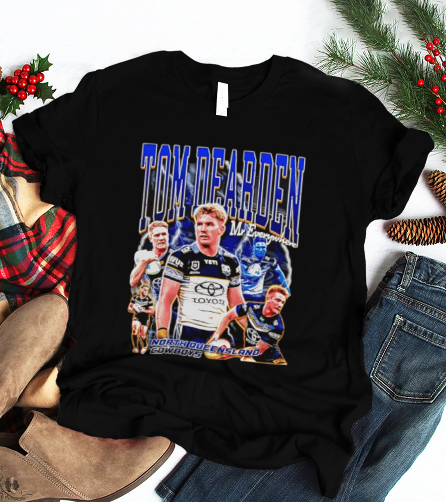 Tom Dearden Mr Everywhere North Queensland Cowboys Toyota NRL Player T-Shirt