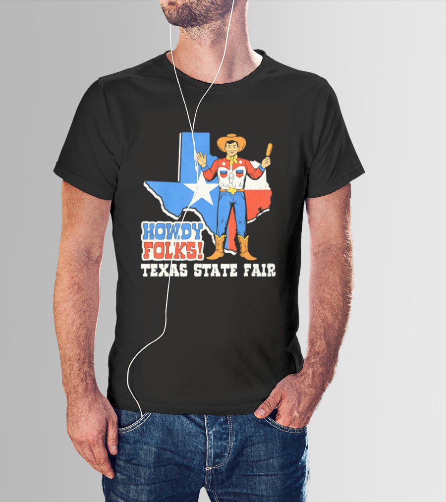 Howdy Folks Texas State Fair Cowboy Map Texan Flag T-Shirt