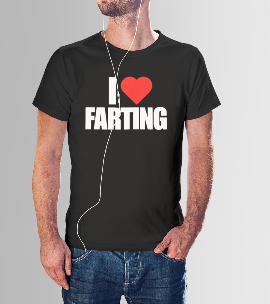 I Love Farting Humor Fun Novelty Top Gag T-Shirt