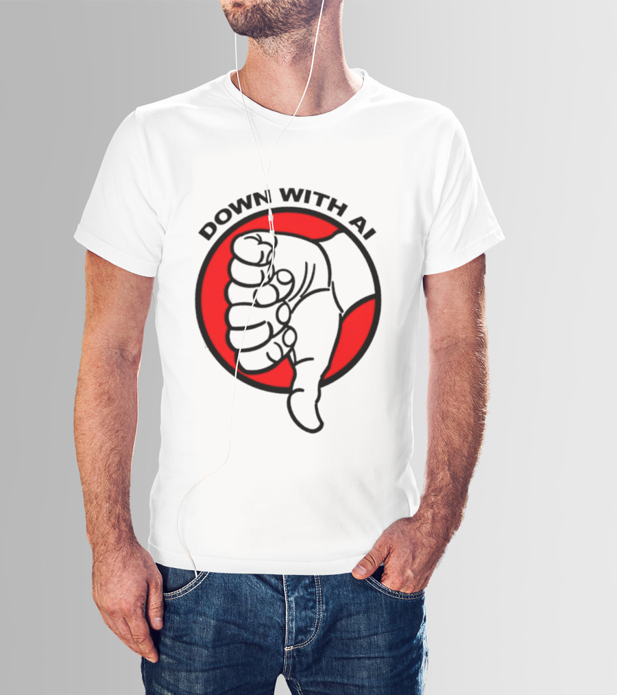 Down With AI Thumbs Down Symbol Anti Artificial Intelligence Protest T-Shirt