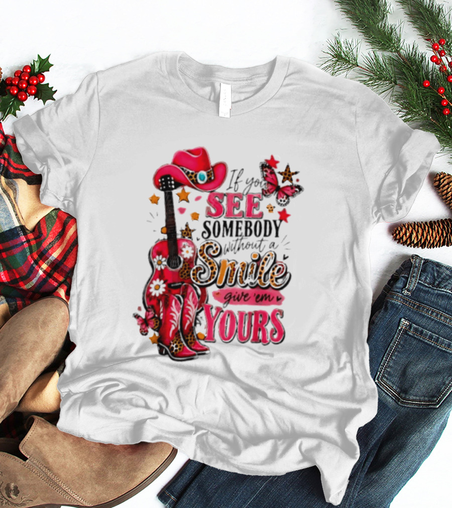 If You See Somebody Without A Smile Give 'Em Yours Cowgirl Pink Hat Boots Butterfly Leopard Print T-Shirt