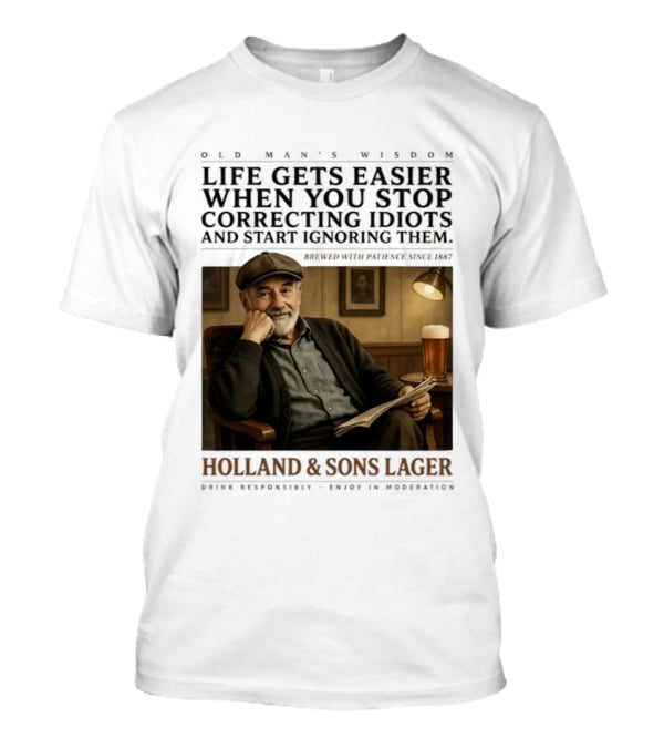 Life Gets Easier When You Stop Correcting Idiots Holland And Sons Lager Vintage Pub Style Wisdom T-Shirt