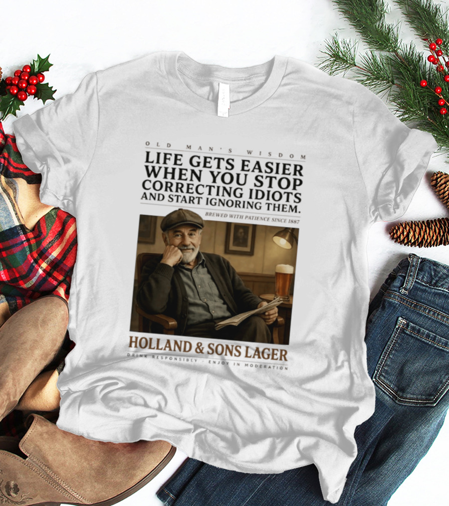 Life Gets Easier When You Stop Correcting Idiots Holland And Sons Lager Vintage Pub Style Wisdom T-Shirt
