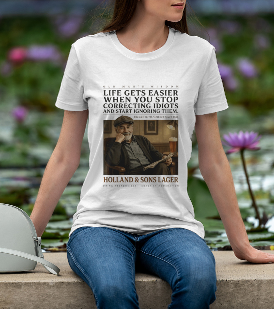 Life Gets Easier When You Stop Correcting Idiots Holland And Sons Lager Vintage Pub Style Wisdom T-Shirt