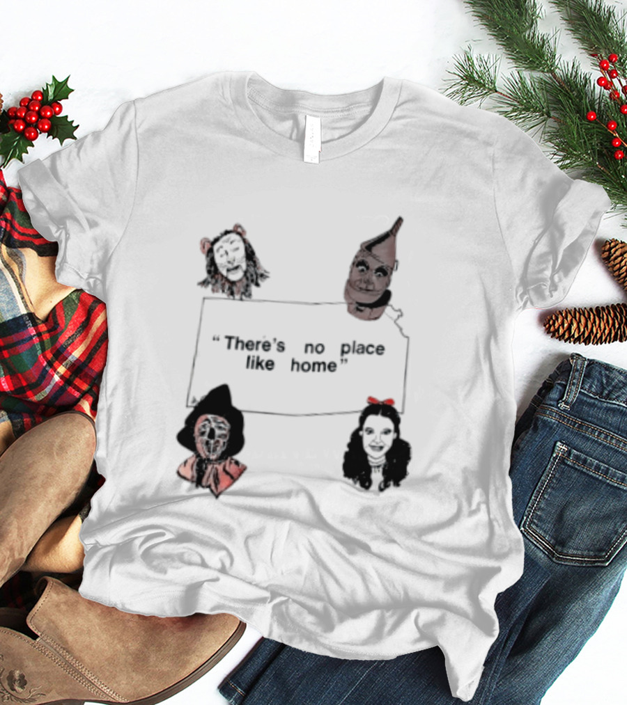 There's No Place Like Home Wizard Of Oz Characters T-Shirt