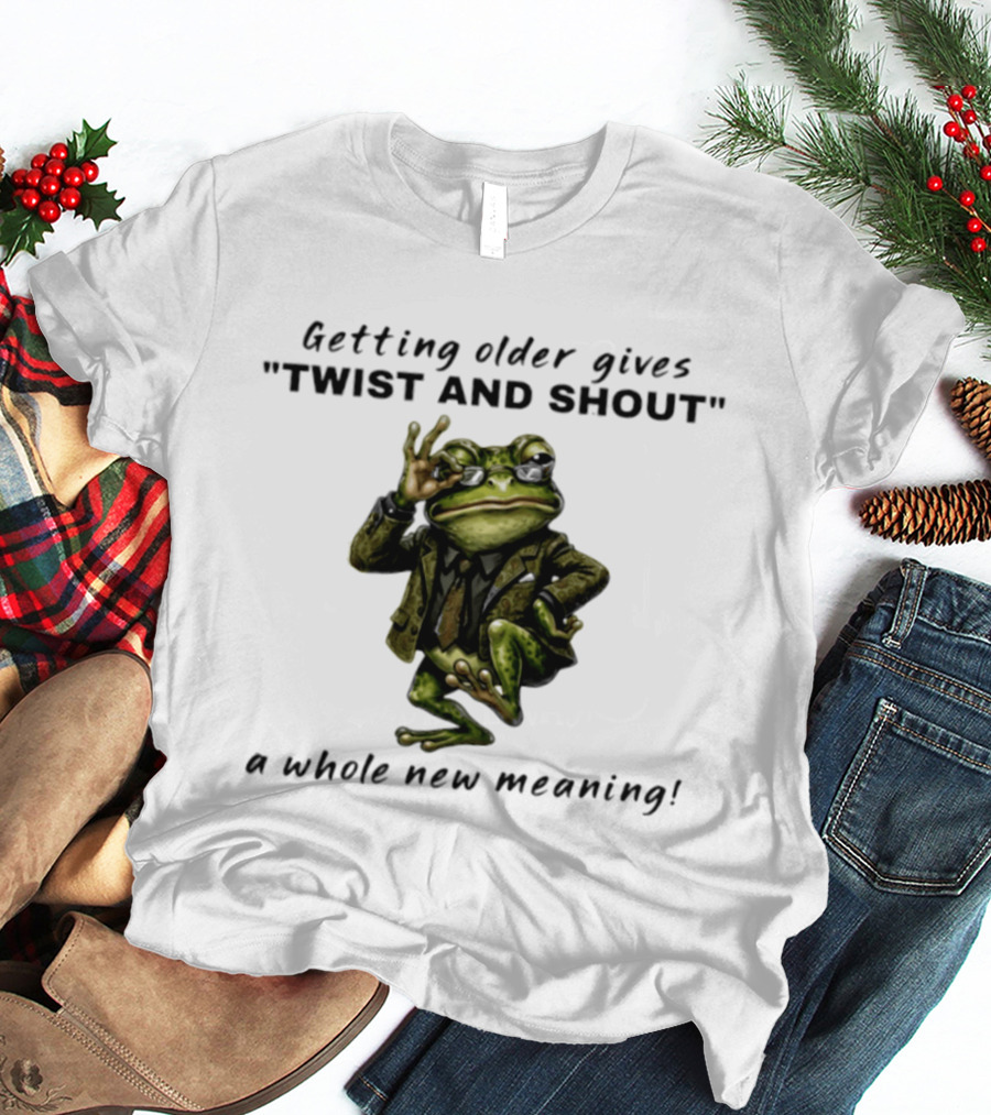 Getting Older Gives Twist And Shout Frog In Suit With Whole New Meaning T-Shirt
