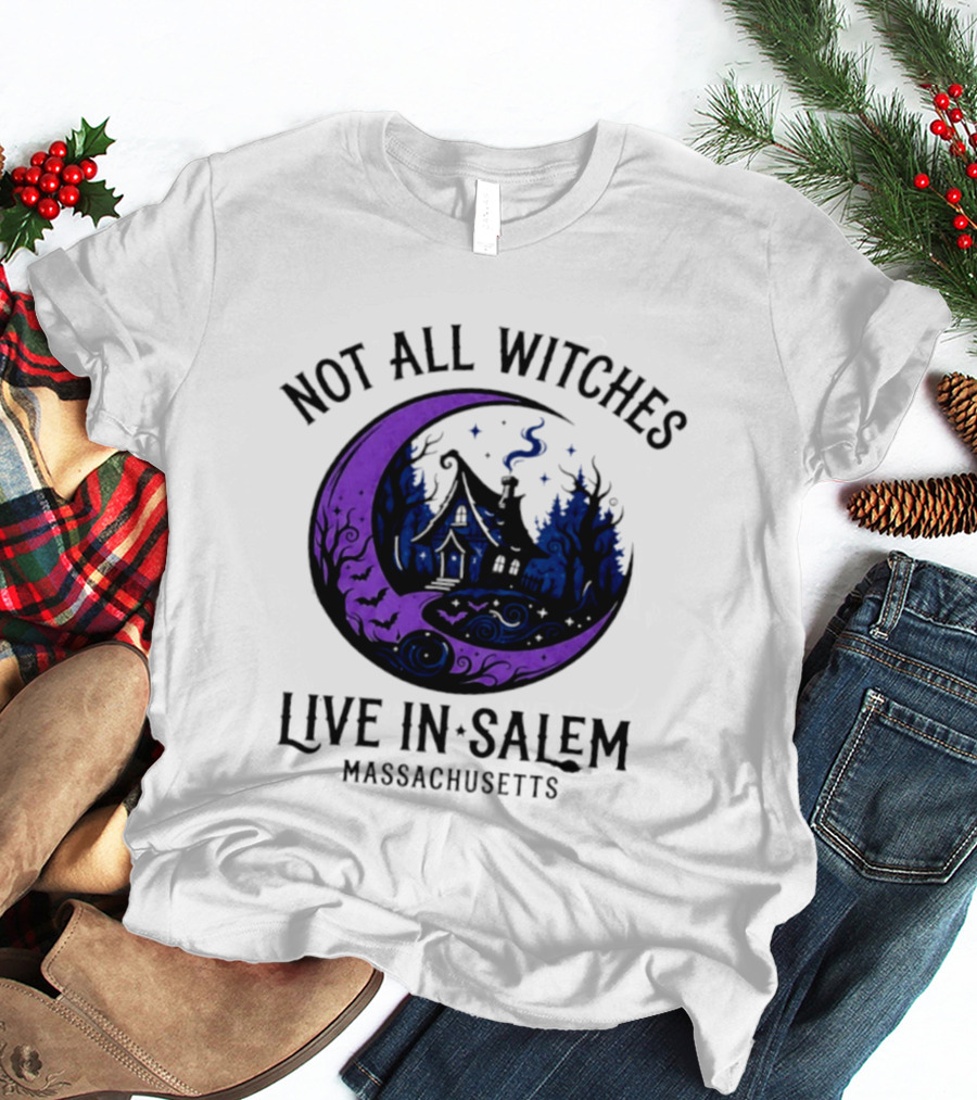 Not All Witches Live In Salem Massachusetts Moon And Haunted House T-Shirt