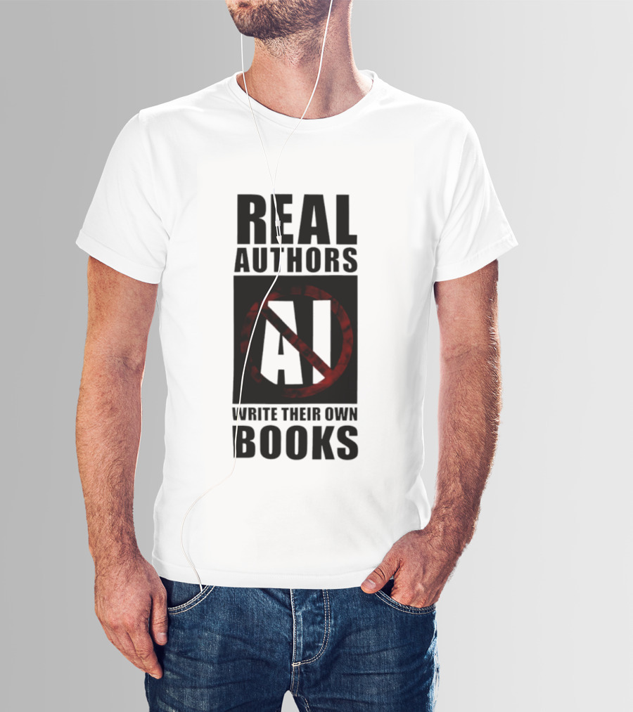 Real Authors Write Their Own Books No AI T-Shirt