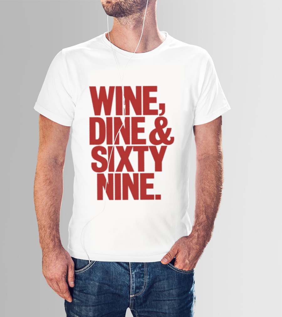 Wine Dine Sixty Nine Red T-Shirt