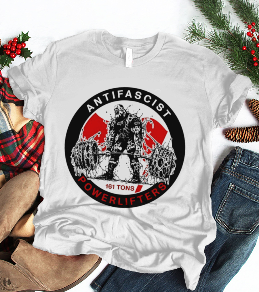 Antifascist Powerlifters 161 Tons Strength T-Shirt