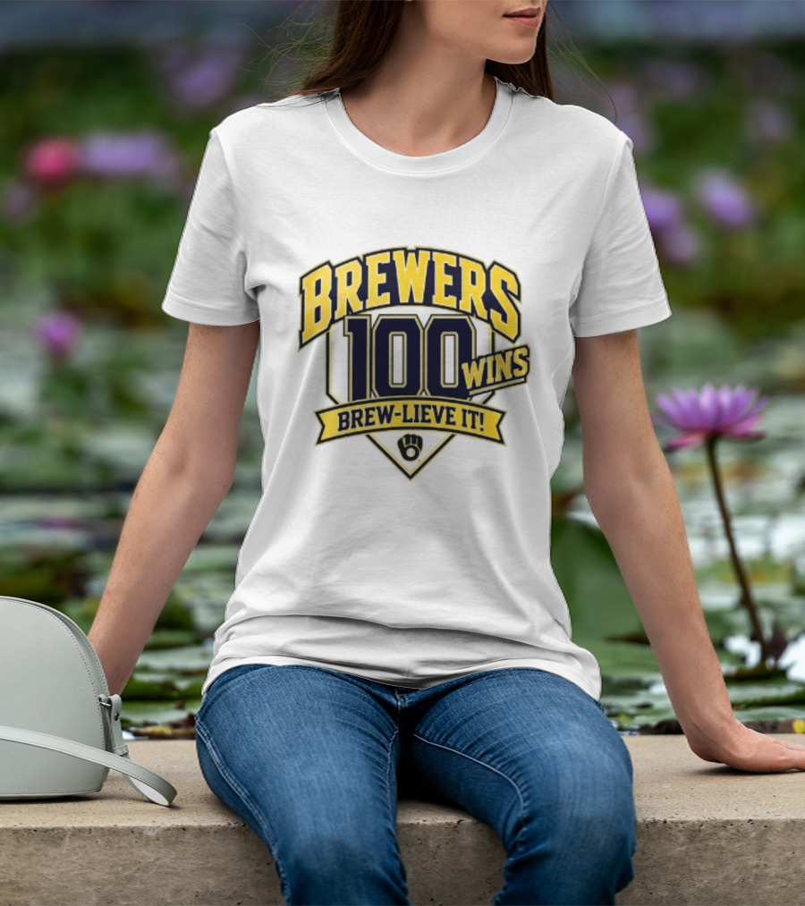 Milwaukee Brewers 100 Wins Brew Lieve It Baseball Team T-Shirt